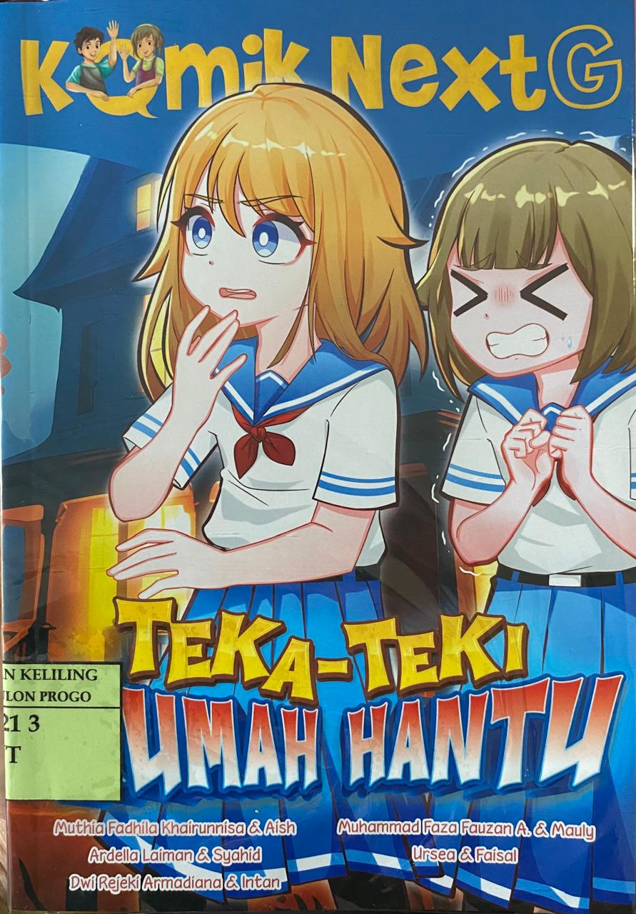Cover Teka-Teki Rumah Hantu :  Komik Next G Volume 56 / Muthia Fadhila Khairunnisa, Ardella Laiman, Dwi Rejeki Armadiana, Muhammad Faza Fauzan A., Ursea; pengarang, Aish, Syahid, Intan, Mauly, Faisal; komikus, Puja, Aryo; ilustrator sampul, Rony Amdani; penyunting ilustrasi, Wiwit Wijiastuti; penyunting naskah, Deny Saputra; Perancang sampul dan isi, Ammy Siti Rahmi; penyelaras aksara