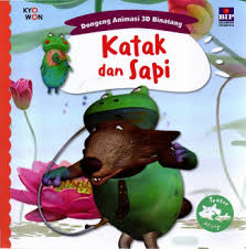 Cover Katak dan Sapi :  Dongeng Animasi 3D Binatang / Krisna Arya; penerjemah, Namira Putri Yudhitasari; penyunting, Angela Laminto; desainer