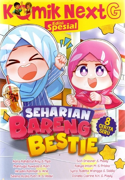 Cover Seharian Bareng Bestie :  Komik Next G Edisi Spesial / Azira Rahdatul Aisy, Mahfudja Ruwaida, Hiradini Rahmah, Selena azalia Putri A., Sofi Driesner, Rakyla Intan M., Syifa Tsabita Wiangga, Donella Clairine A.H.; pengarang, Puja, Kairi, Arie, Abdul, Mauly, Priska, Siddiq; komikus,Puja, Aryo; ilustrator sampul, Rony Amdani; penyunting ilustrasi, Wiwit Wijiastuti; penyunting naskah, Deny Saputra; Perancang sampul dan isi, Ammy Siti Rahmi; penyelaras aksara