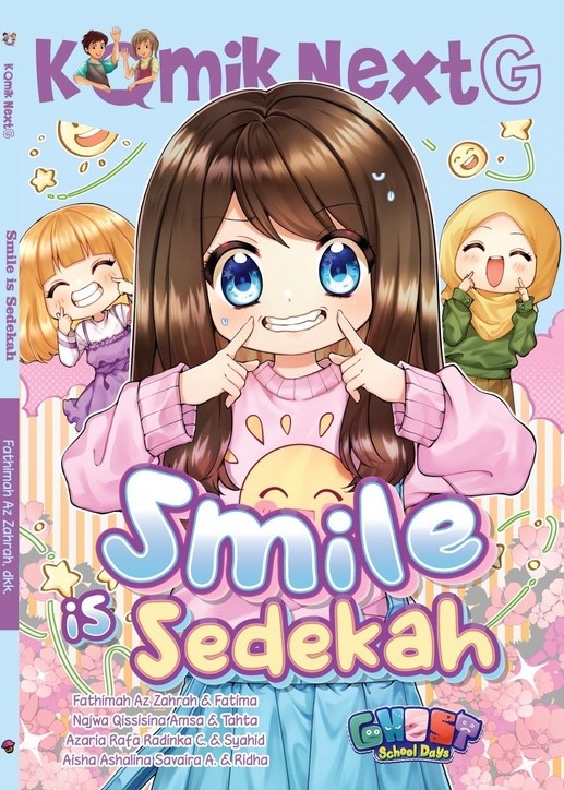 Cover Smile Sedekah :  Komik Next G Volume 255 / Fathimah az Zahrah, Najwa Qissisina Amsa, Azaria Rafa Radinka, Aisha Ashalina Savaira; pengarang,Fatima, Tahta, Syahid, Ridha; komikus, Dini Marlina; ilustrator sampul, Rony Amdani; penyunting ilustrasi, Wiwit Wijiastuti; penyunting naskah, Deny Saputra; perancang sampul dan isi, Ammy Siti Rahmi; penyelaras aksara