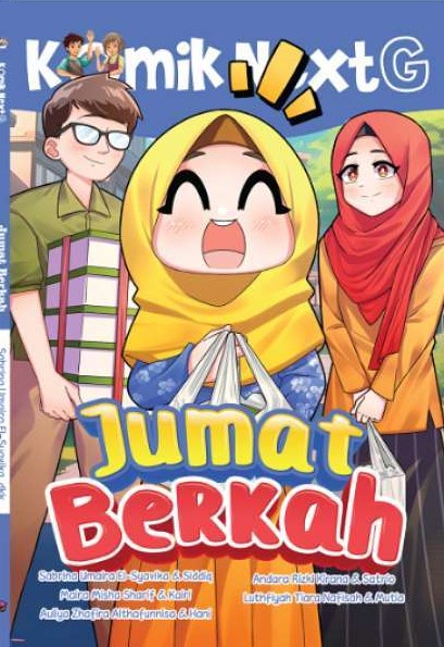 Cover Jumat Berkah :  Komik Next G Volume 561 / Sabrina Umaira El-Syavika, Auliya Zhafira Althafunnisa, Andara Rizki Kirana, Luthfiyah Tiara Nafisah; pengarang, Siddiq, Kairi, Hani, Layla, Aira; komikus, Syahid; ilustrator sampul, Rony Amdani; penyunting ilustrasi, Wiwit Wijiastuti; penyunting naskah, Deny Saputra; perancang sampul dan isi, Ammy Siti Rahmi; penyelaras aksara