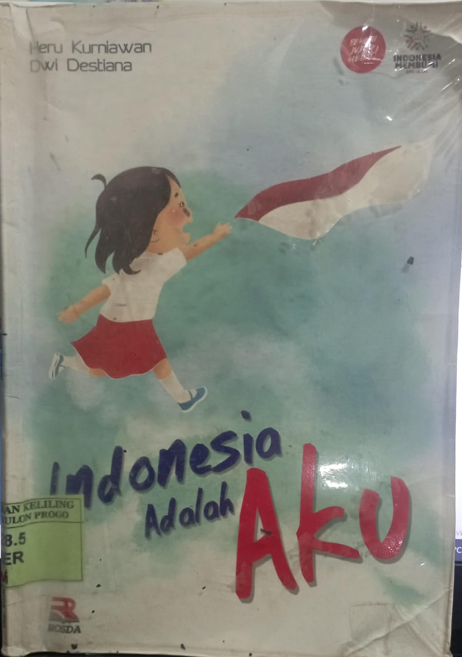 Cover Indonesia Adalah Aku / Heru Kurniawan & Dwi Destiana