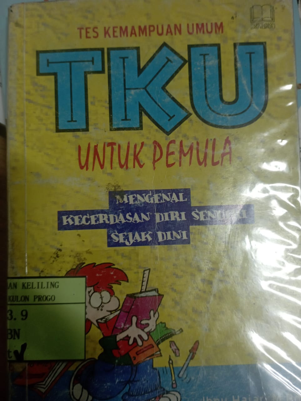 Cover Tes Kemampuan Umum TKU untuk Pemula :  Mengenal Kecerdasan Diri Sendiri Sejak Dini / Ibnu Hajar