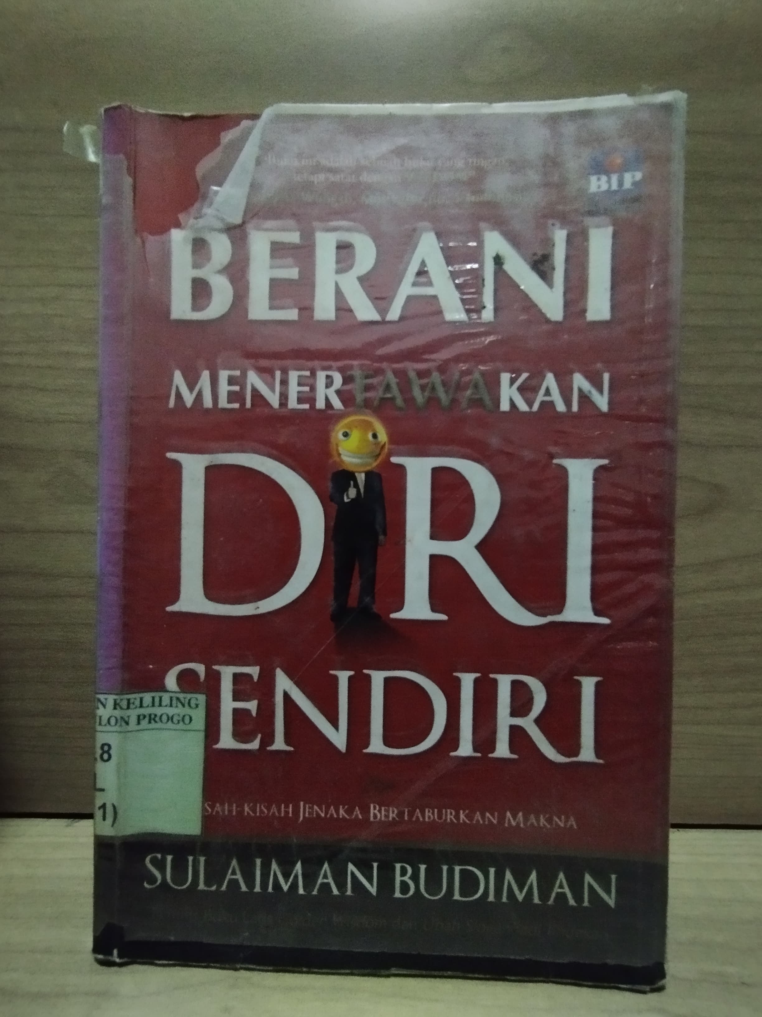 Cover Berani Menertawakan Diri Sendiri :  Kisah-kisah Jenaka Bertaburkan Makna / Sulaiman Budiman