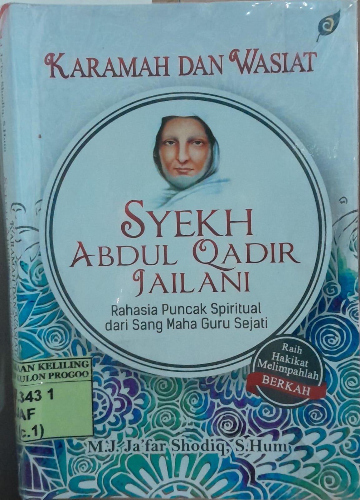 Cover Karamah dan Wasiat Syekh Abdul Qadir Jailani :  Rahasia Puncak Spiritual dari Sang Maha Guru Sejati / Jafar Shodiq