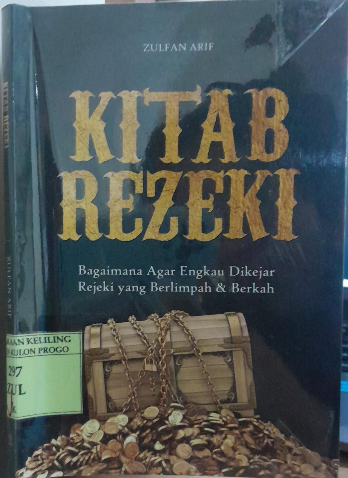 Cover Kitab Rezeki :  Bagaimana Agar Engkau Dikejar Rejeki yang Berlimpah dan Berkah / Zulfan Arif