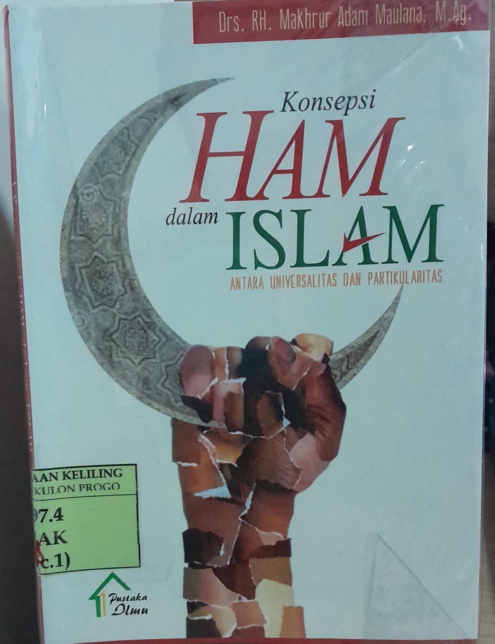 Cover Konsepsi HAM dalam Islam :  Antara Universalitas dan Partikularitas / Makhrur Adam Maulana