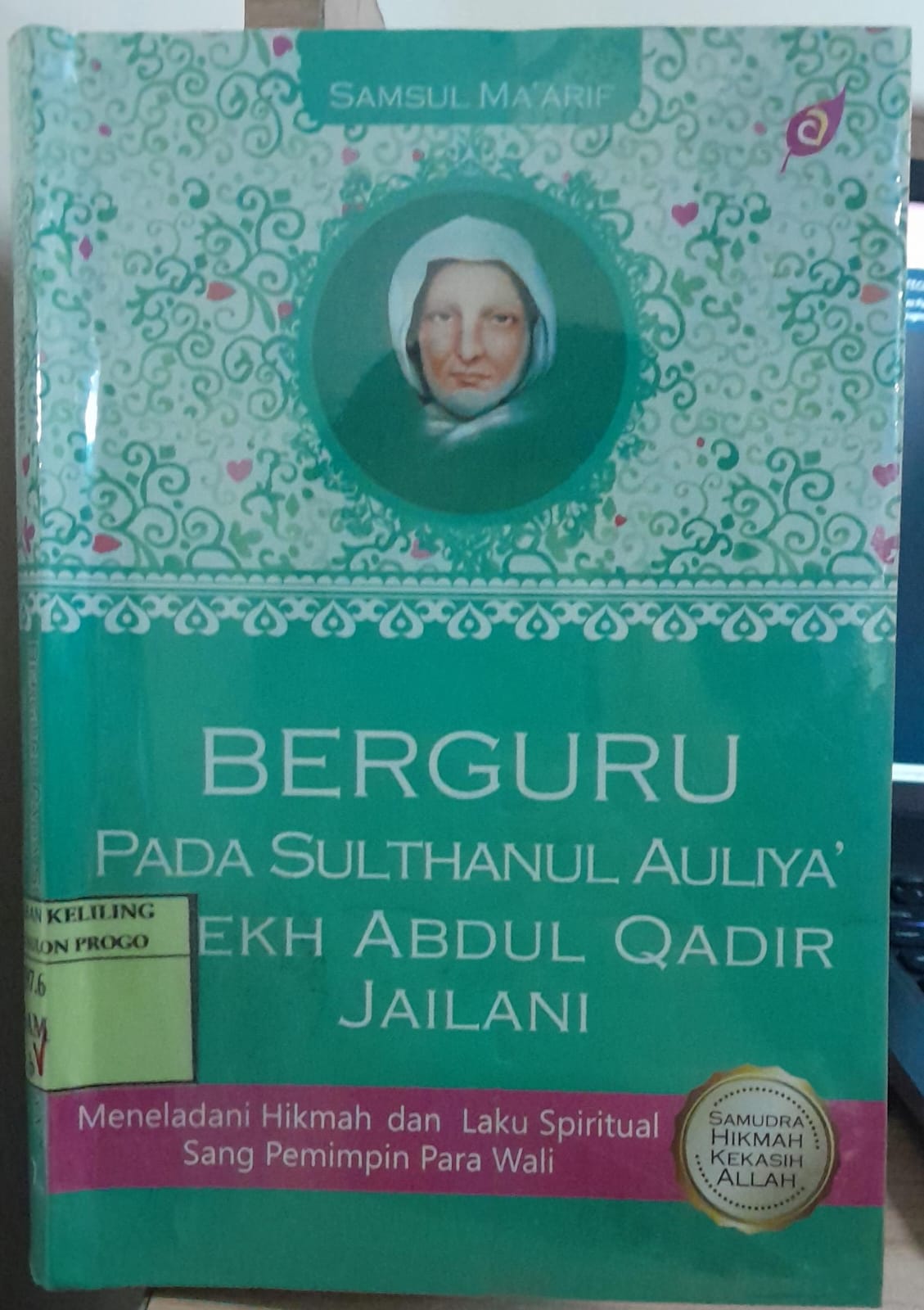 Cover Berguru Pada Sulthanul Auliya' Syekh Abdul Qadir Jailani / Samsul Maarif