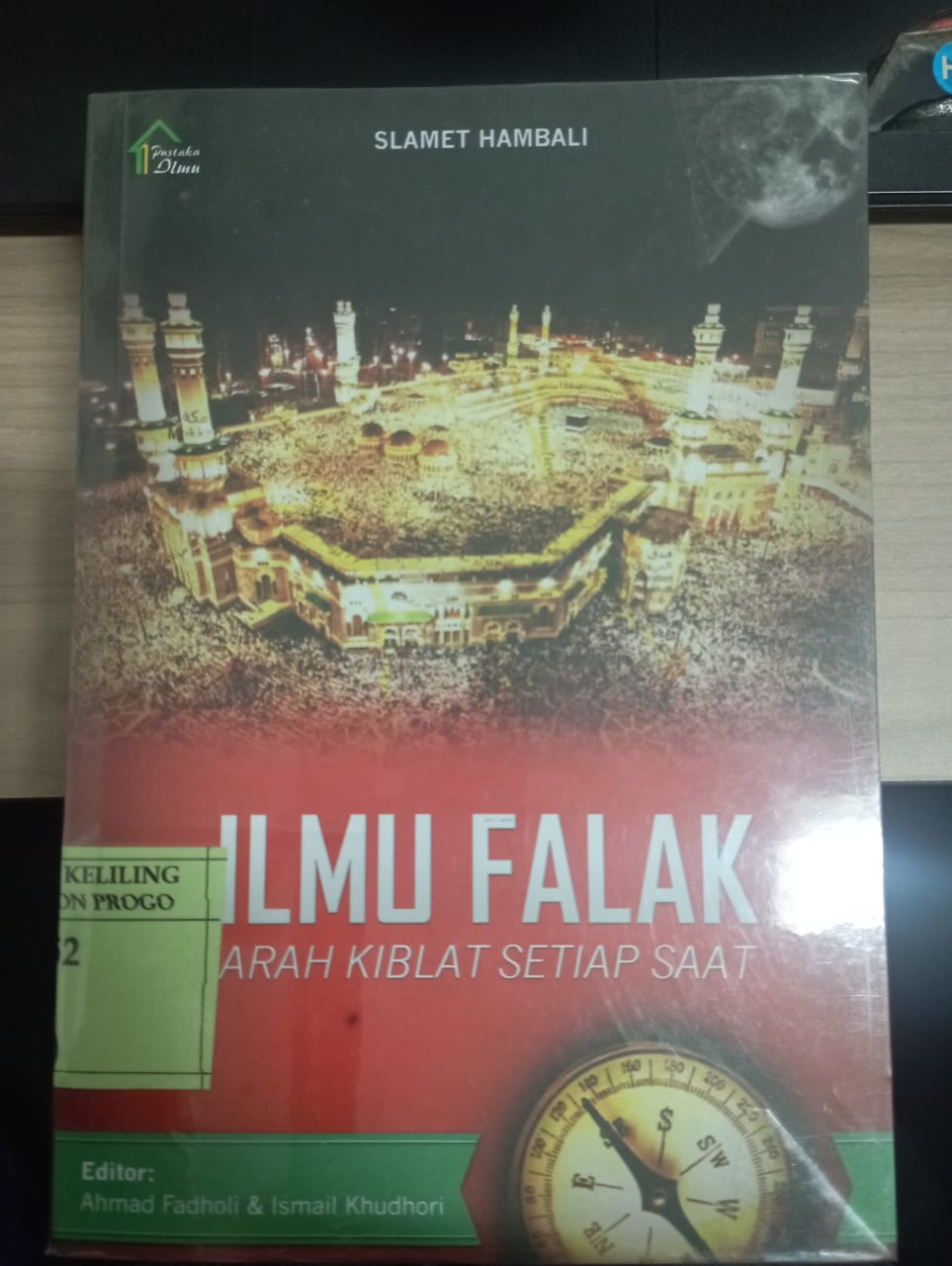 Cover Ilmu Falak :  Arah Kiblat Setiap Saat / Slamet Hambali