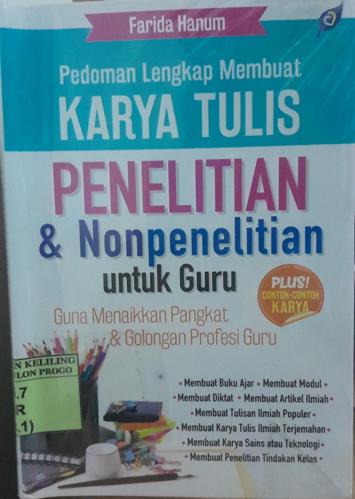 Cover Pedoman Lengkap Membuat Karya Tulis Penelitian & Nonpenelitian untuk Guru :  Guna Menaikkan Pangkat & Golongan Profesi Guru / Farida Hanum