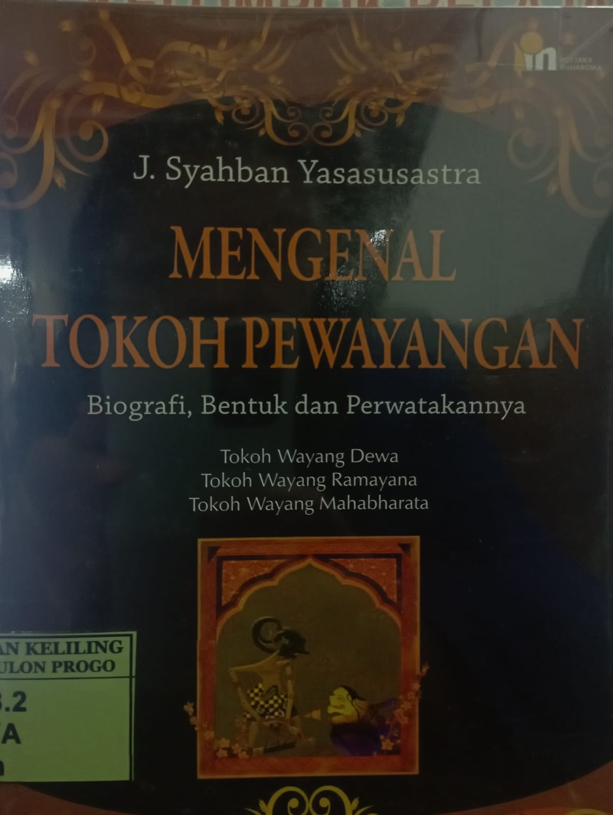 Cover Mengenal Tokoh Pewayangan :  Biografi, Bentuk, dan Perwatakannya / Syahban Yasasusastra