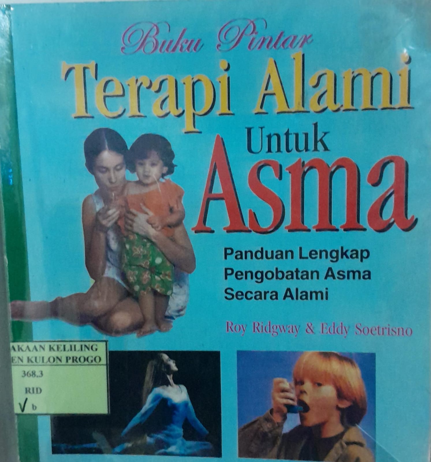 Cover Buku Pintar Terapi Alami untuk Asma / Roy Ridgway