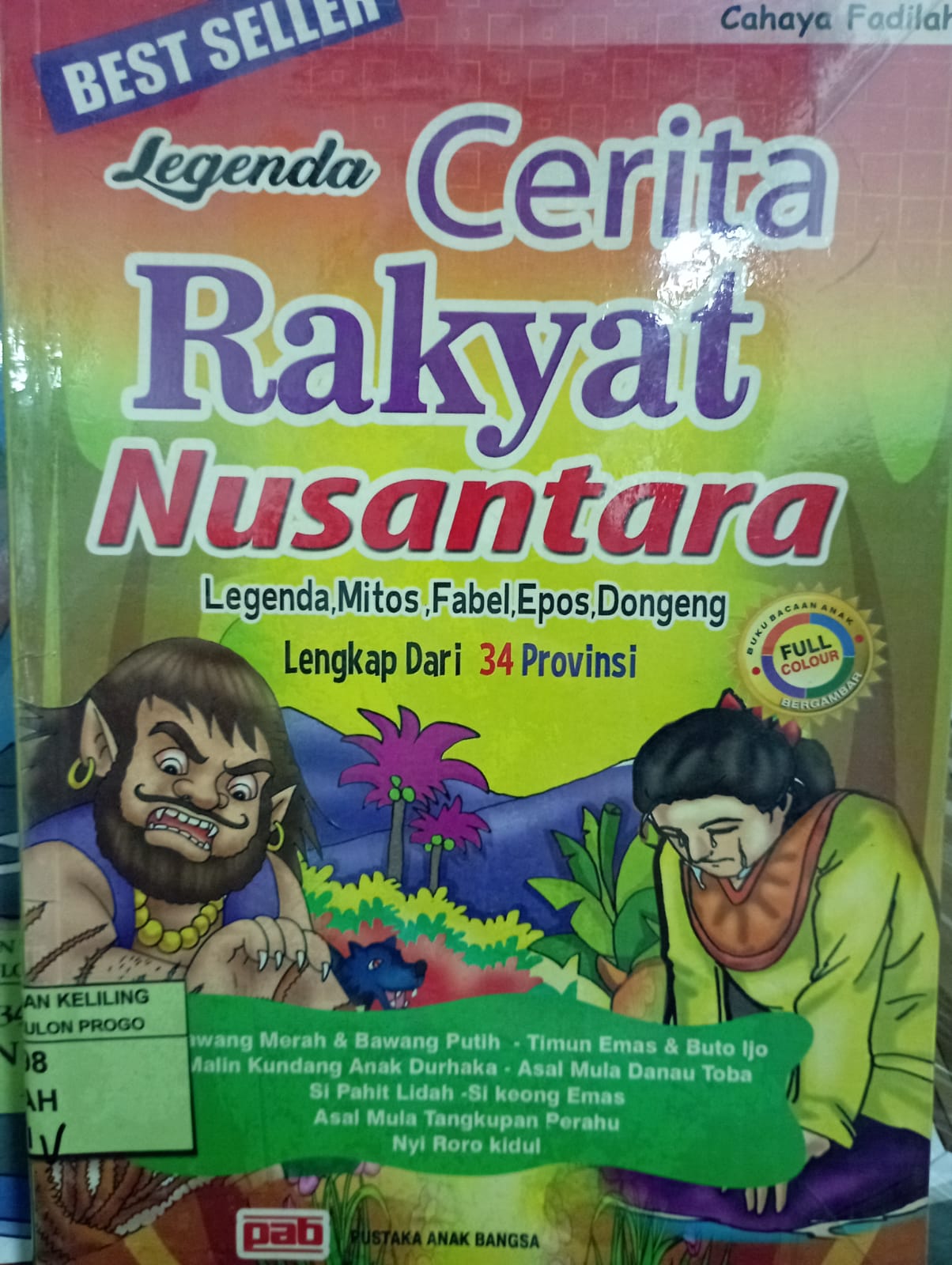 Cover Legenda Cerita Rakyat Nusantara :  Legenda, Mitos, Fabel, Epos, Dongeng / Cahaya Fadilah