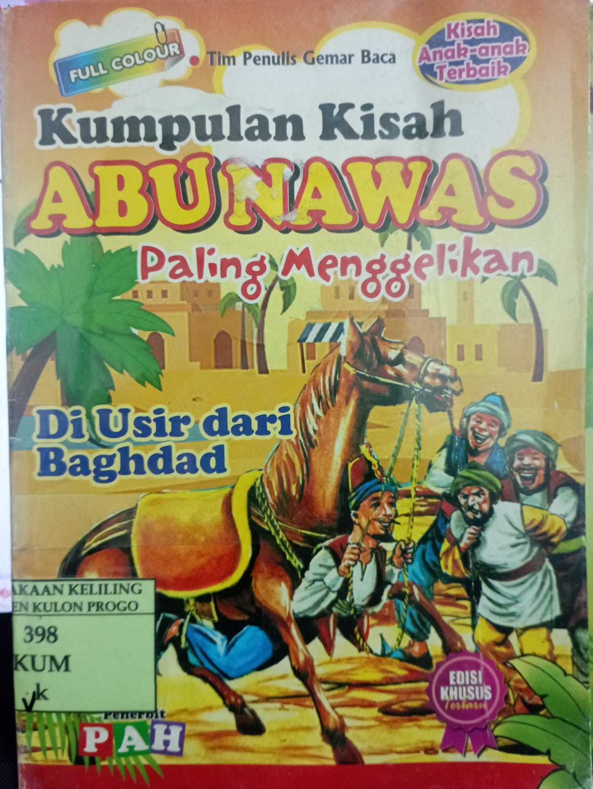 Cover Kumpulan Kisah Abunawas Paling Menggelikan :  Di Usir dari Baghdad