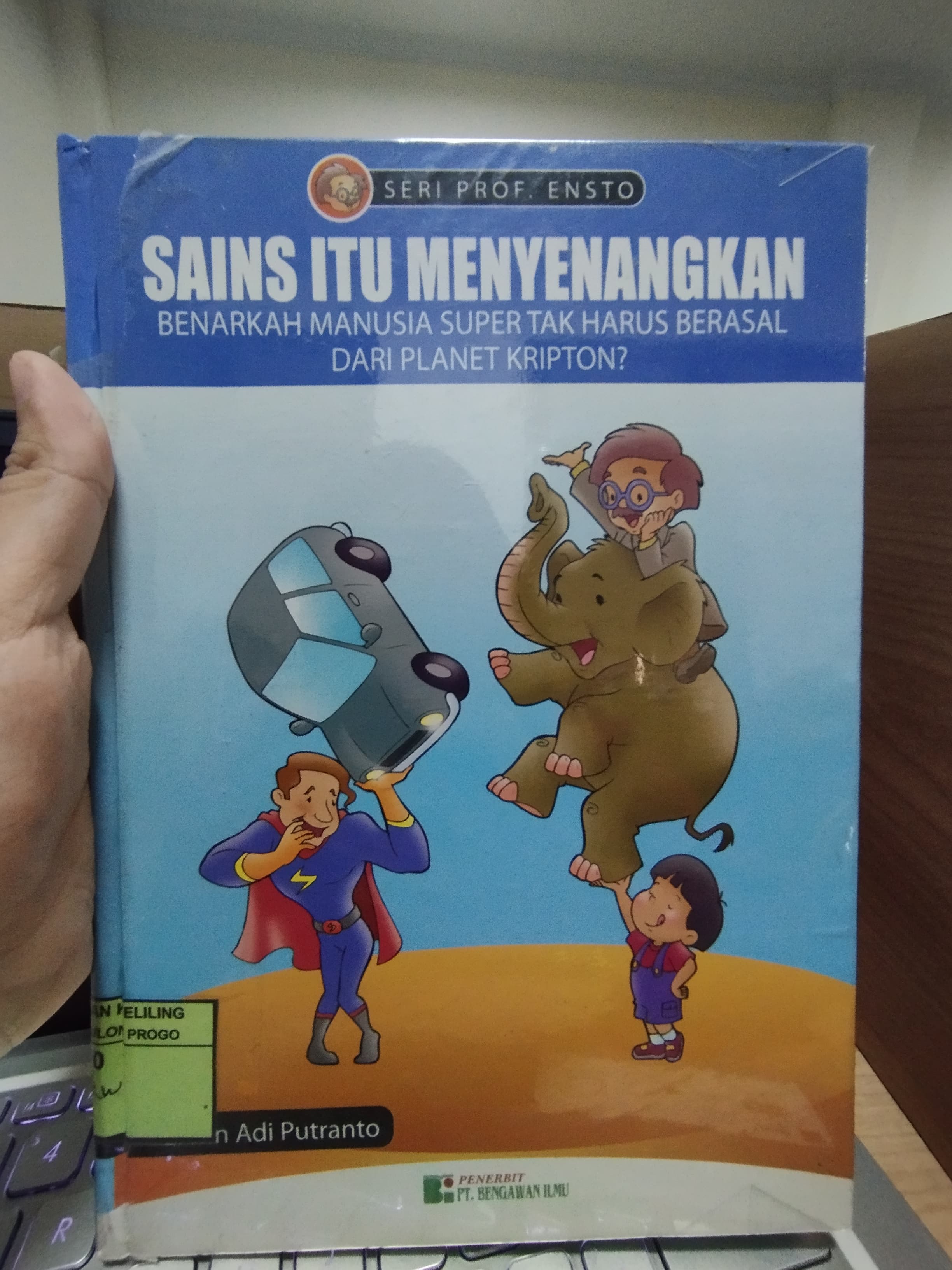 Cover Sains Itu Menyenangkan :  Benarkah Manusia Super Tak Harus Berasal dari Planet Kripton? / Erwin Adi Putranto