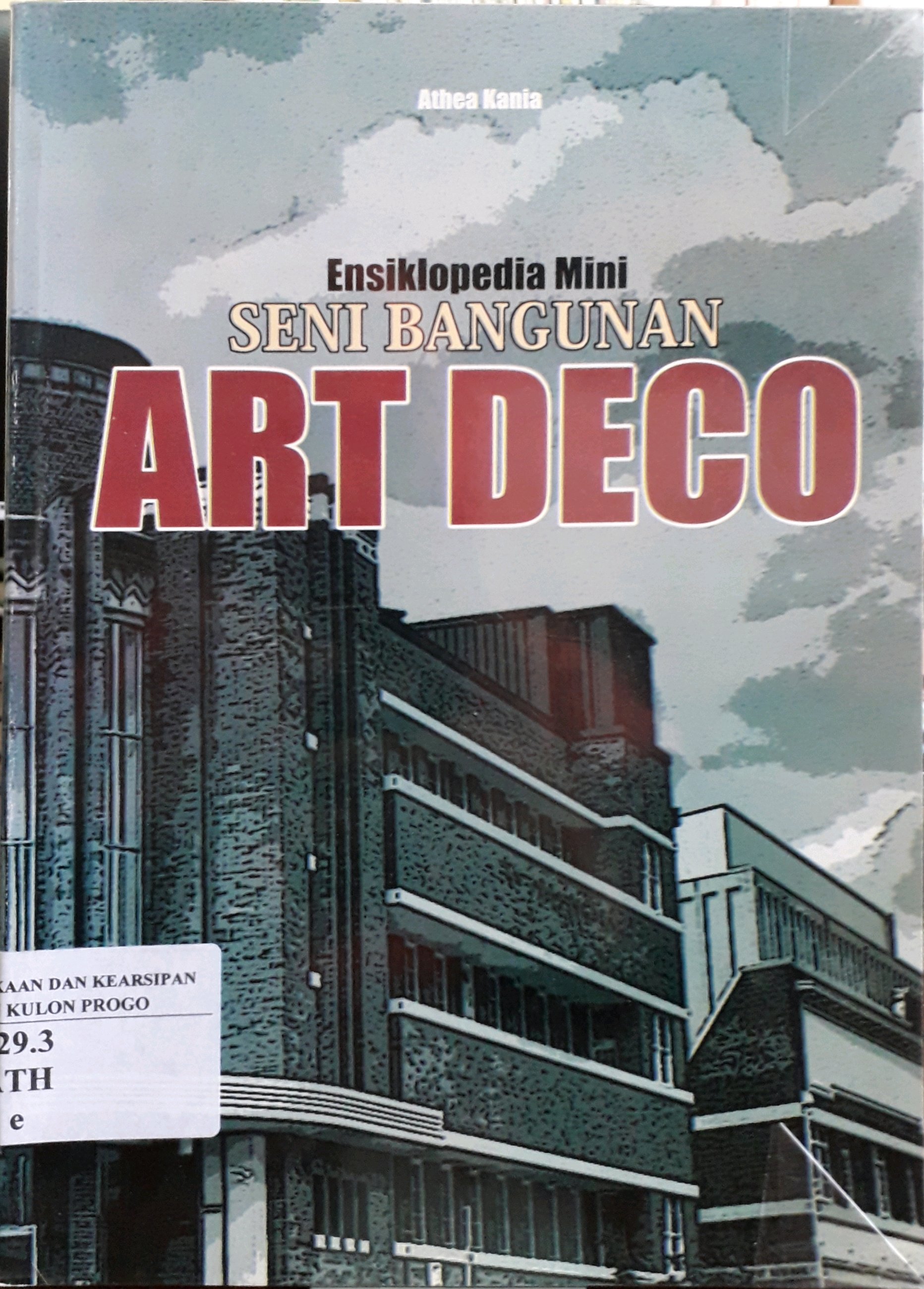 Cover Ensiklopedia mini seni bangunan art deco / Penulis, Athea Kania