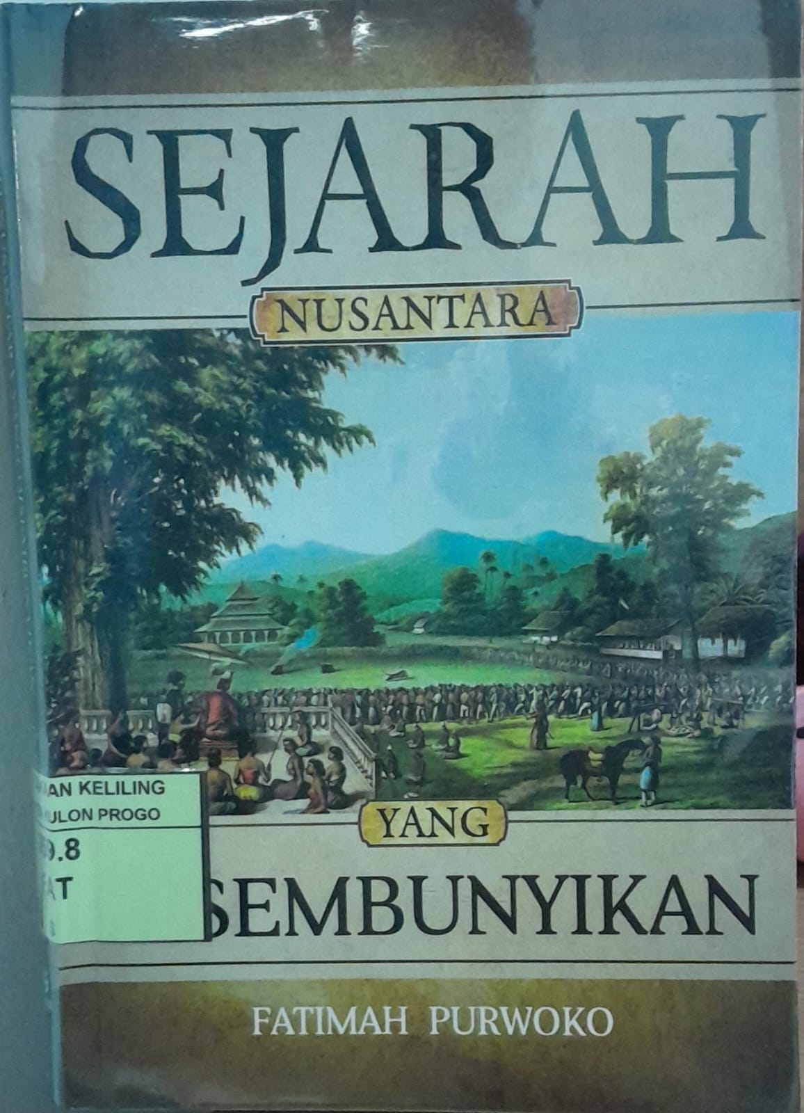 Cover Sejarah Nusantara yang Disembunyikan / Fatimah Purwoko