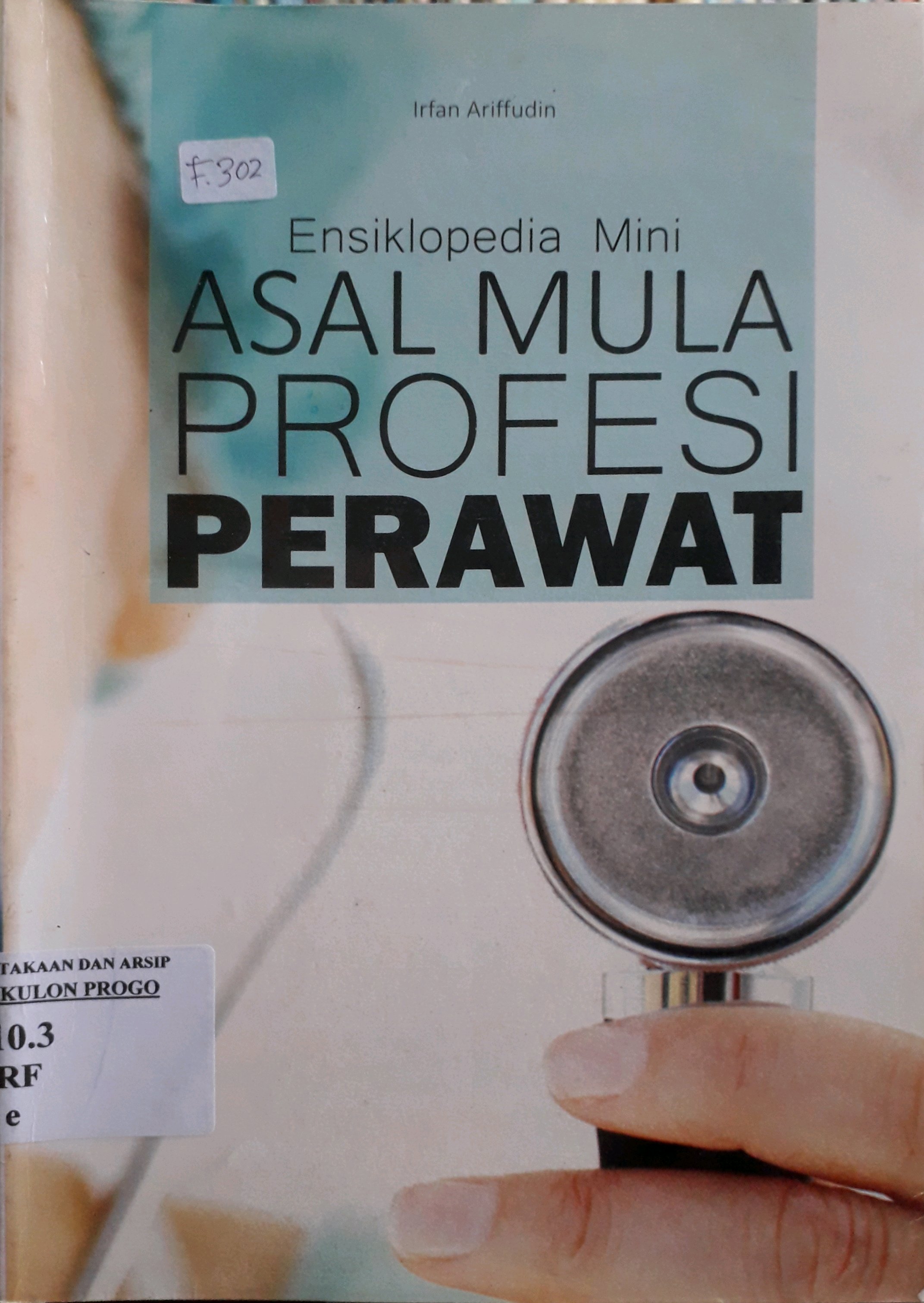 Cover Ensiklopedia Mini Asal mula profesi perawat / Penulis, Irfan Arifuddin