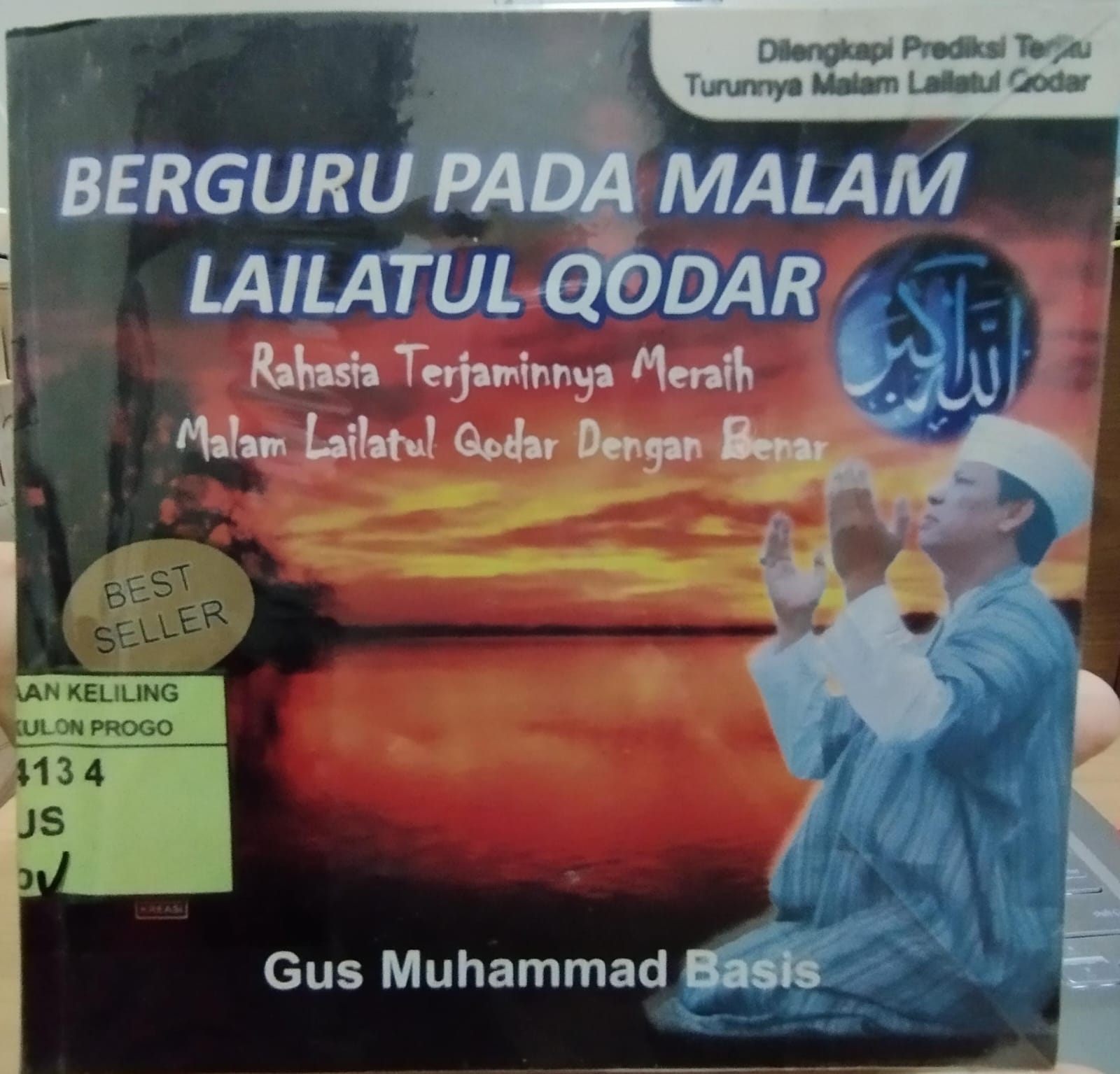 Cover Berguru Pada Malam Lailatul Qodar :  Rahasia Terjaminnya Meraih Malam Lailatul Qodar dengan Benar / Gus Muhammad Basis