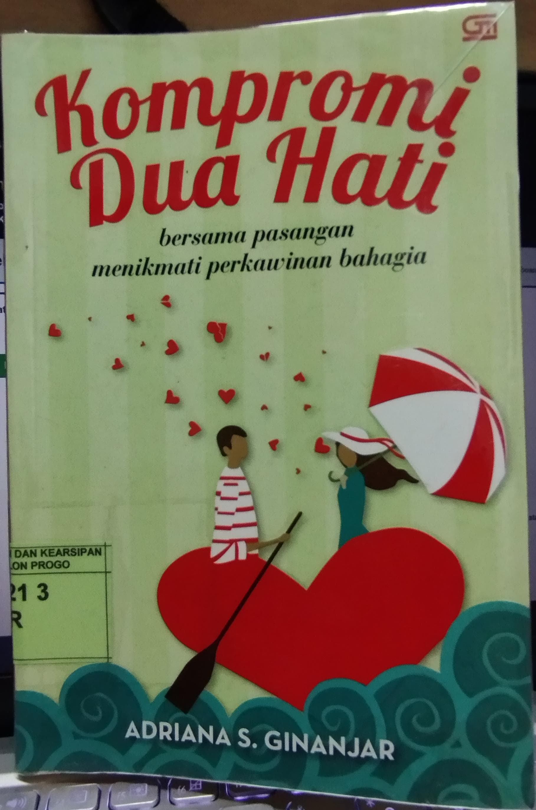 Cover Kompromi Dua Hati :  bersama pasangan menikmati perkawinan bahagia / Adriana S. Ginanjar