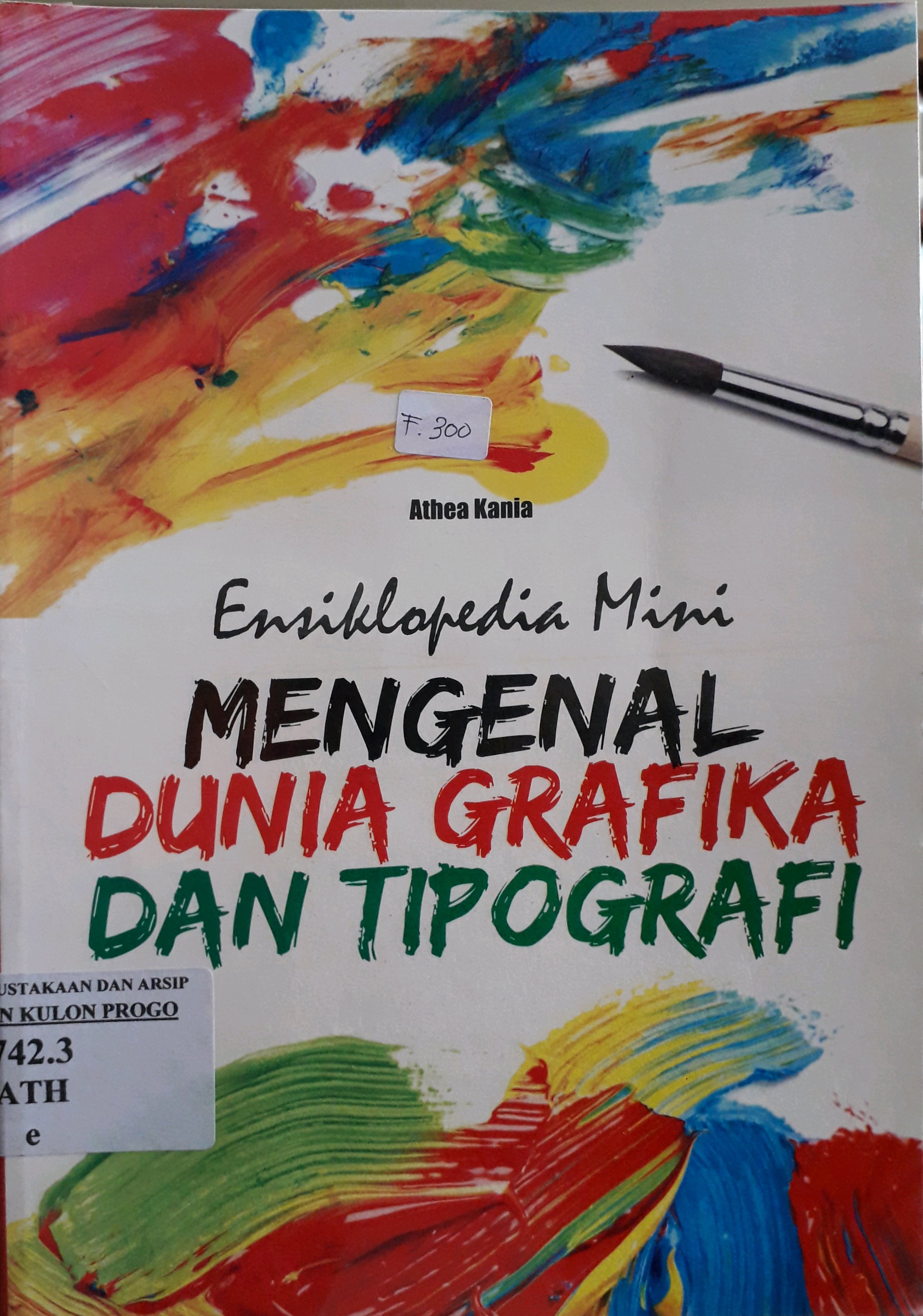 Cover Ensiklopedia Mini Mengenal Dunia Grafika dan Tipografi / Penulis, Athea Kania