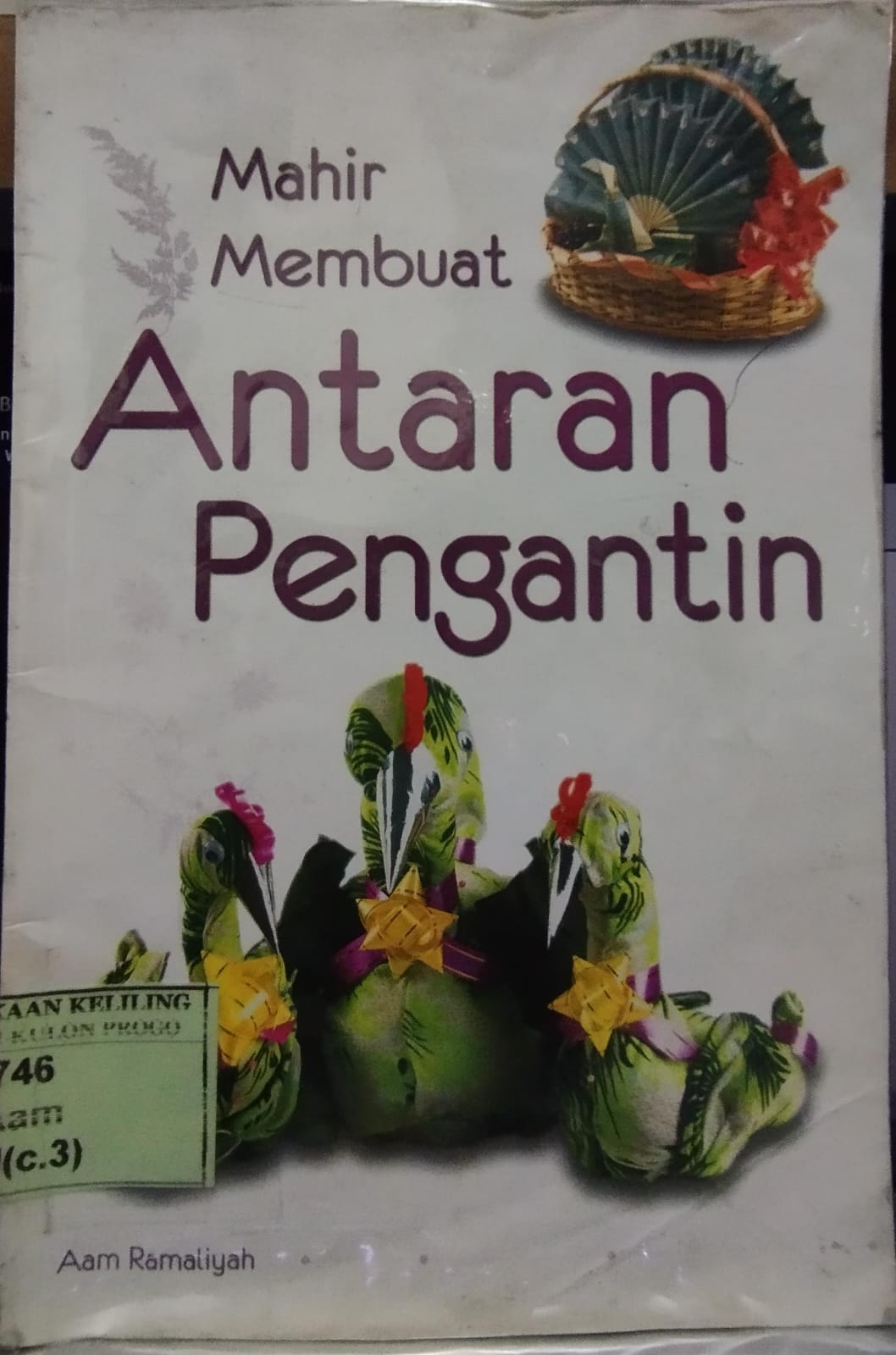 Cover Mahir Membuat Antaran Pengantin / Aam Ramaliyah