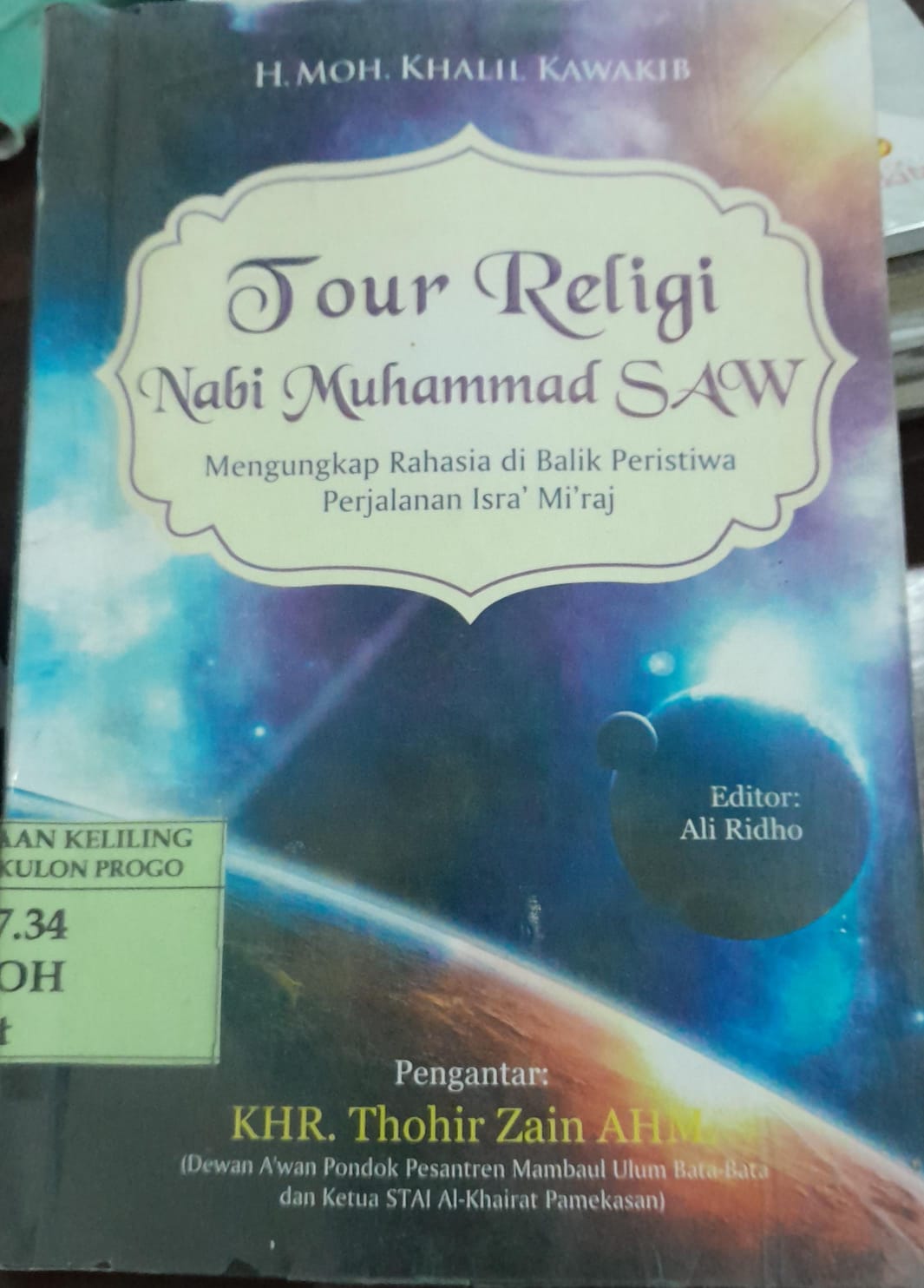 Cover Tour Religi Nabi Muhammad SAW :  Mengungkap Rahasia di Balik Peristiwa Perjalanan Isra' Mi'raj / Moh. Khalil Kawakib