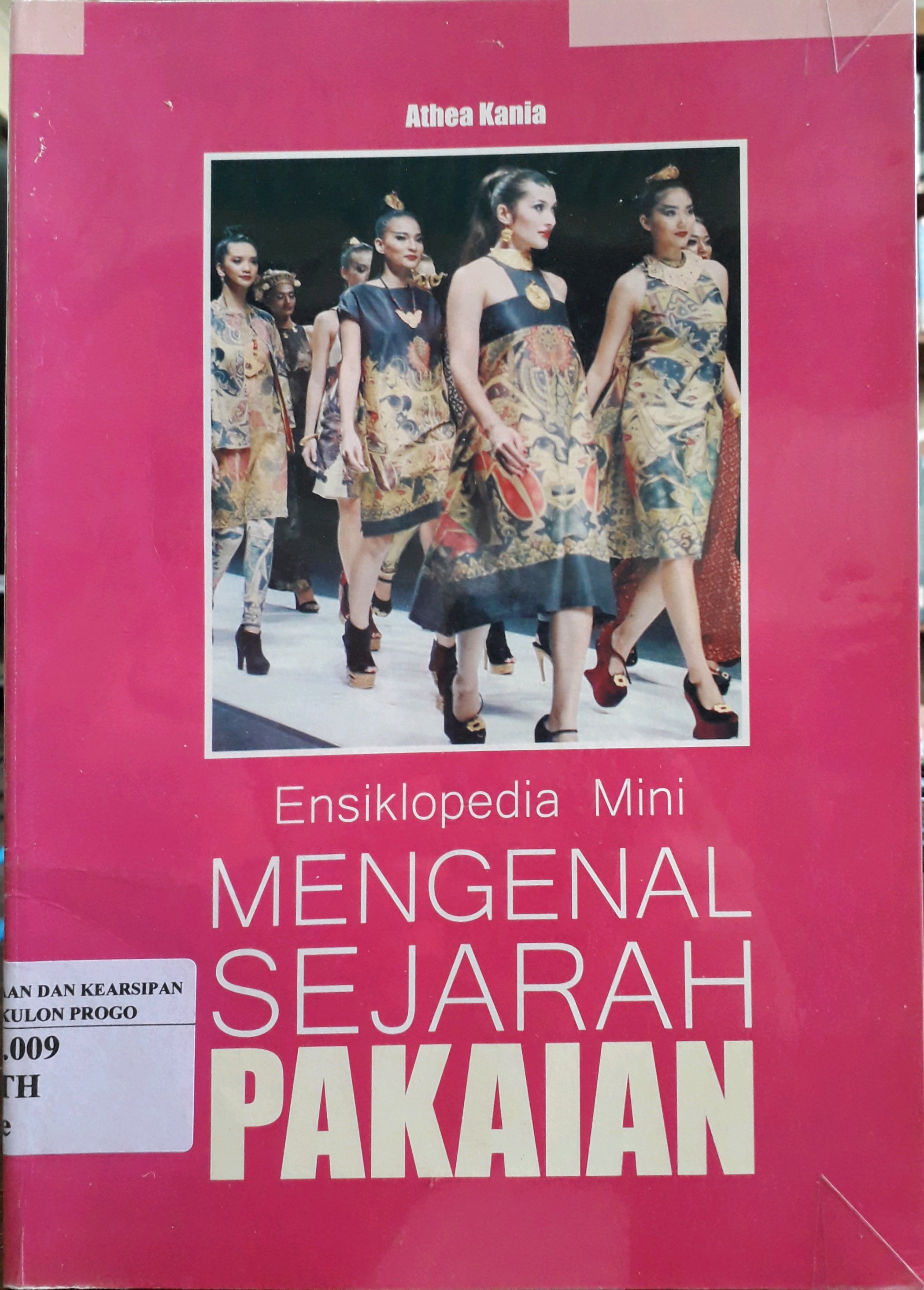 Cover Ensiklopedia Mini Mengenal Sejarah Pakaian / Penulis, Athea Kania