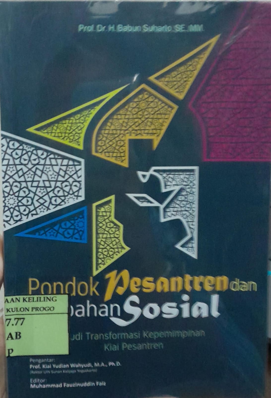 Cover Pondok Pesantren dan Perubahan Sosial :  Studi Transformasi Kepemimpinan Kiai Pesantren / Babun Suharto