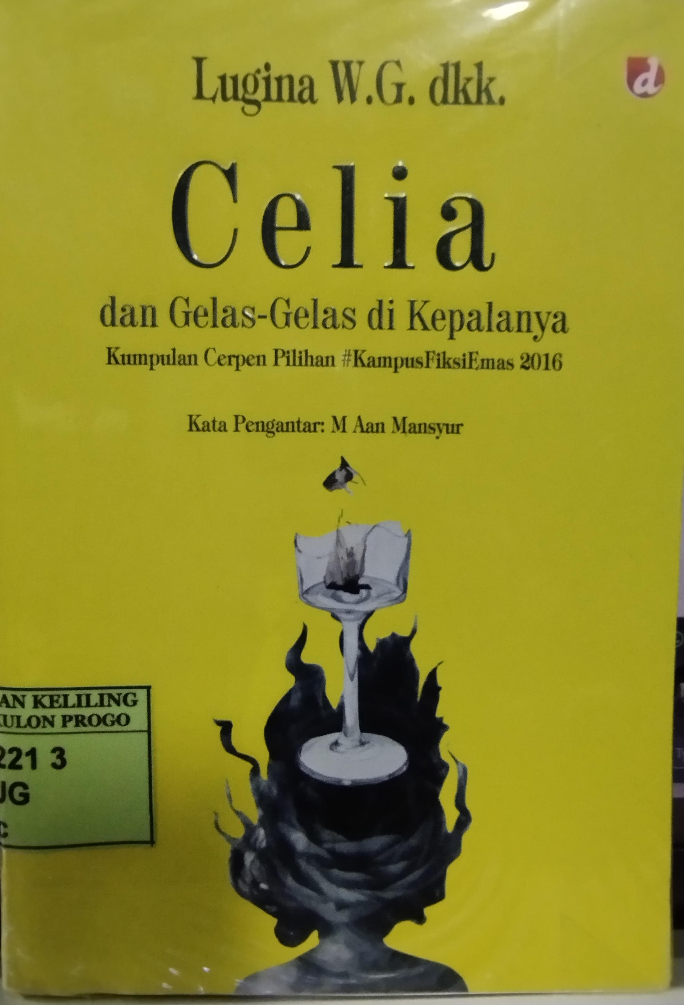 Cover Celia :  dan Gelas-Gelas di Kepalanya / Lugina W.G. dkk
