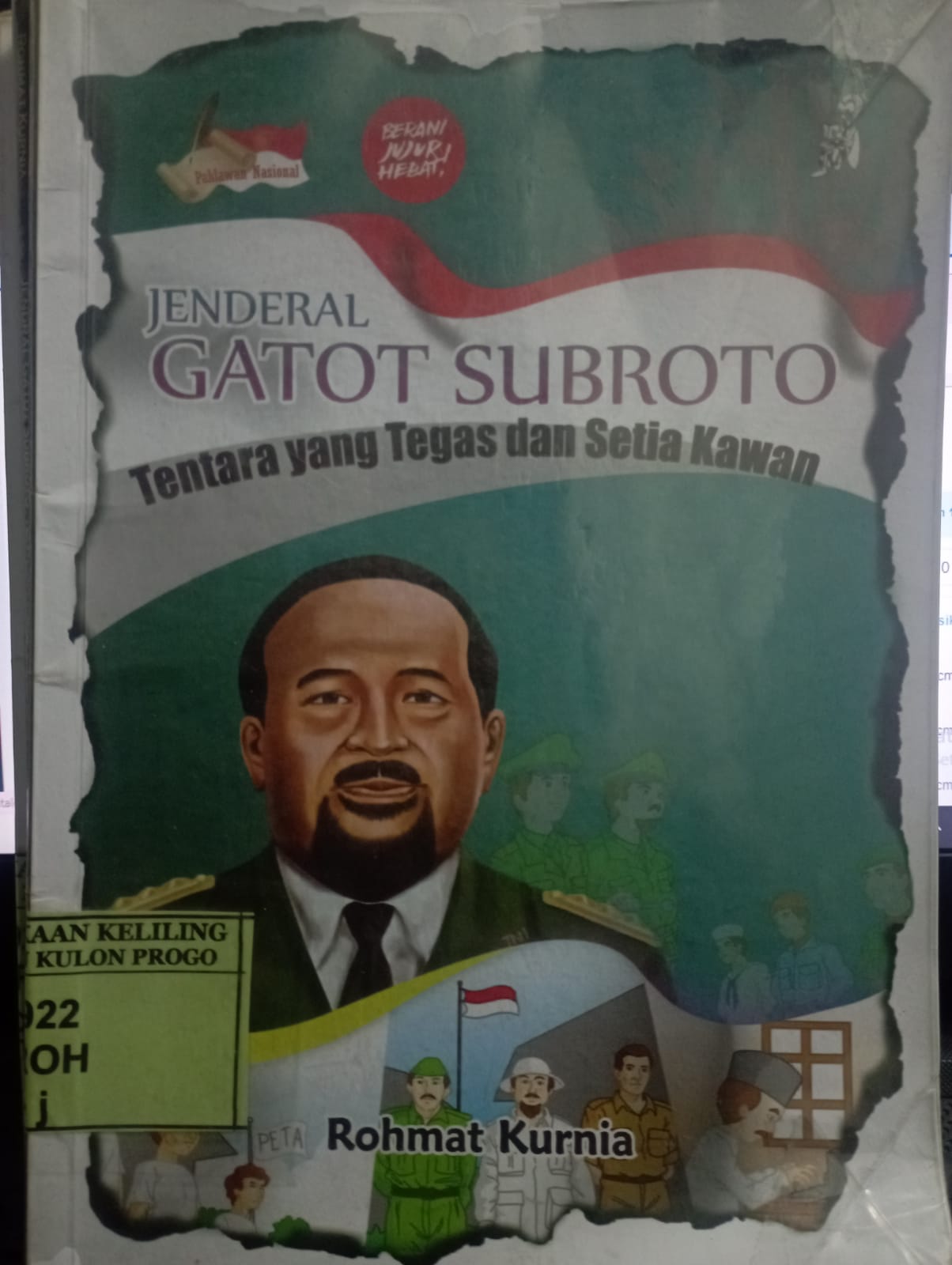 Cover Jenderal Gatot Subroto :  Tentara yang Tegas dan Setia Kawan / Rohmat Kurnia