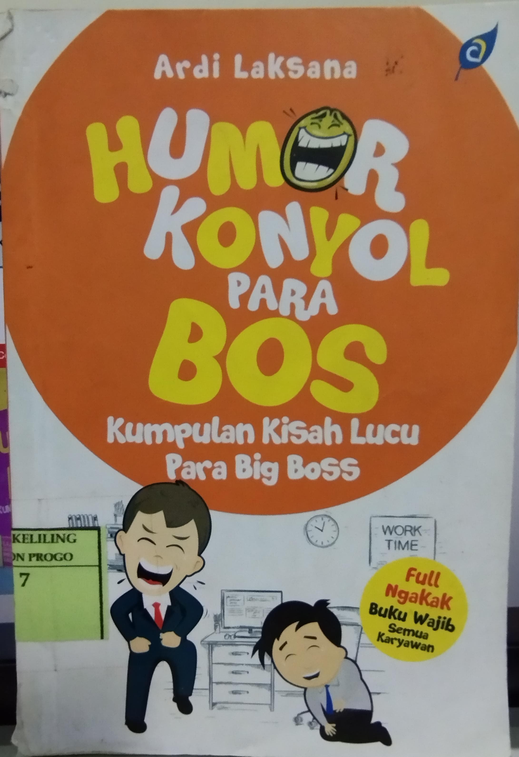 Cover Humor Konyol Para Bos :  Kumpulan Kisah Lucu Para Big Boss / Ardi Laksana