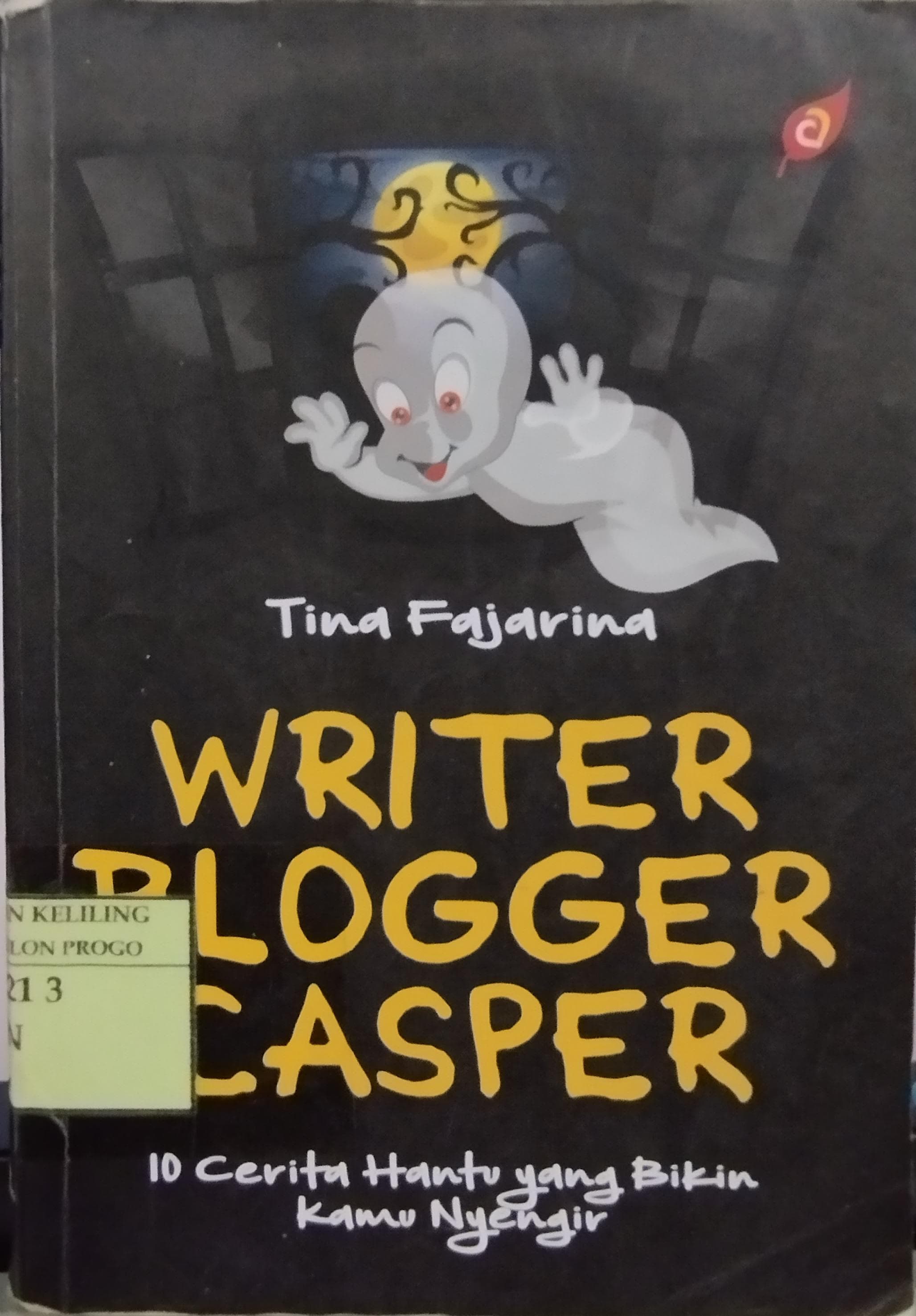 Cover Writer Blogger Casper :  10 cerita hantu yang bikin kamu nyengir / Tina Fajarina