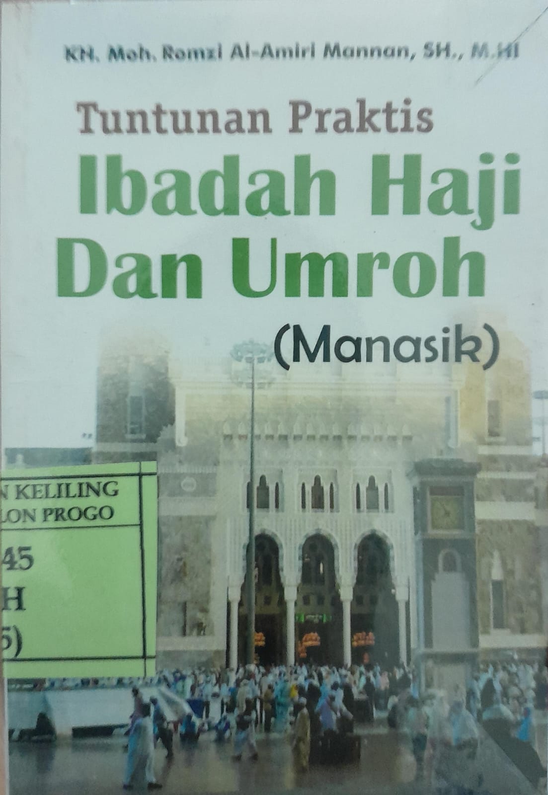 Cover Tuntunan Praktis Ibadah Haji dan Umroh (Manasik) / Moh Romzi Al-Amiri Mannan