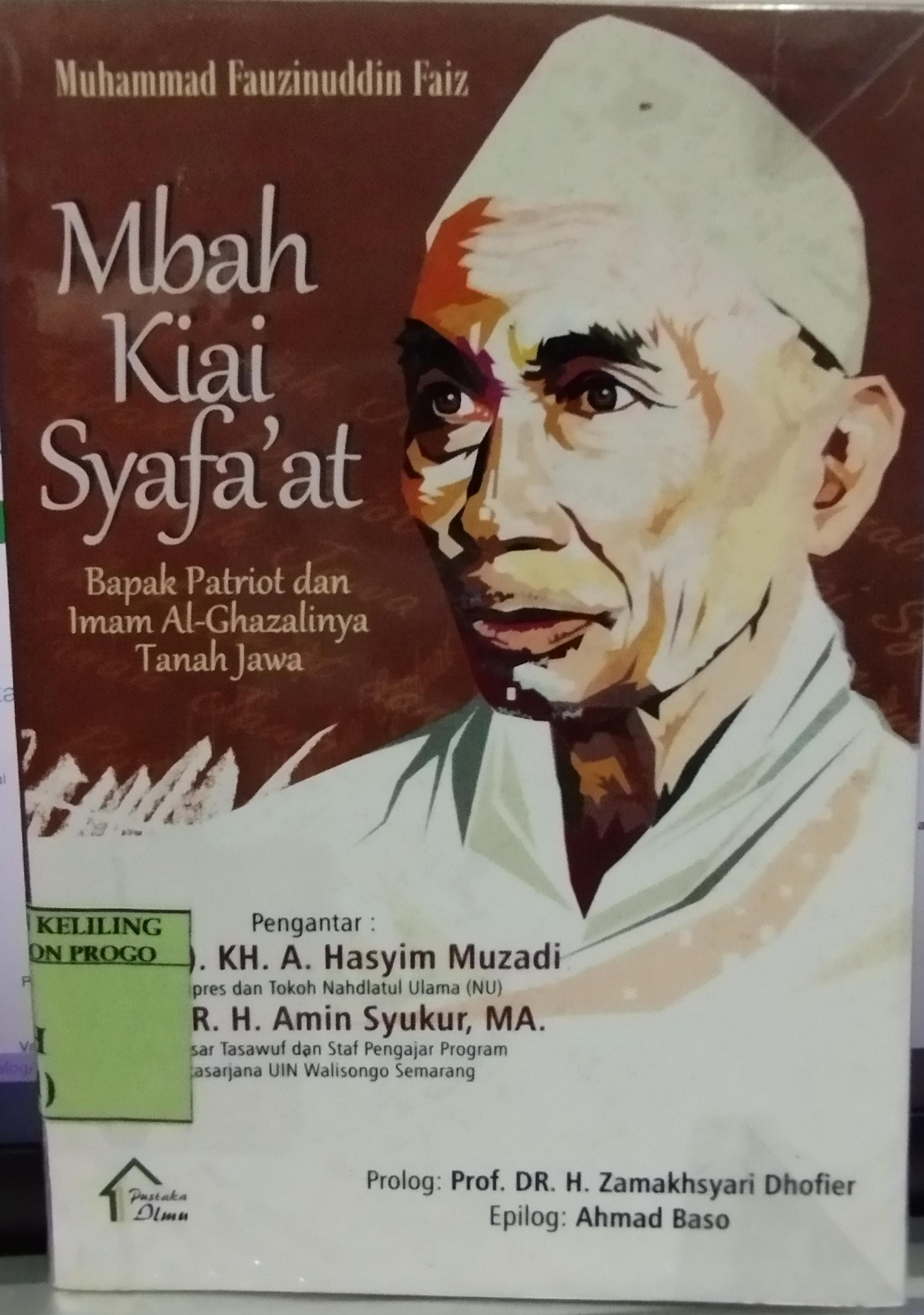 Cover Mbah Kiai Syafa'at :  Bapak Patriot dan Imam Al-Ghazalinya Tanah Jawa / Muhammad Fauzinuddin Faiz