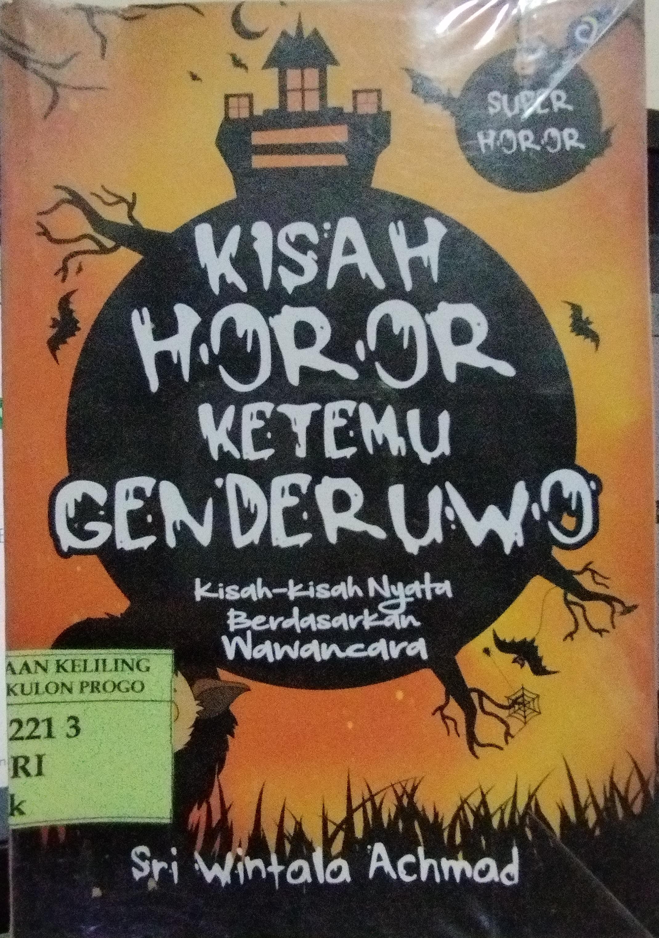 Cover Kisah Horor Ketemu Genderuwo :  Kisah-kisah Nyata Berdasarkan Wawancara / Sri Wintala Achmad