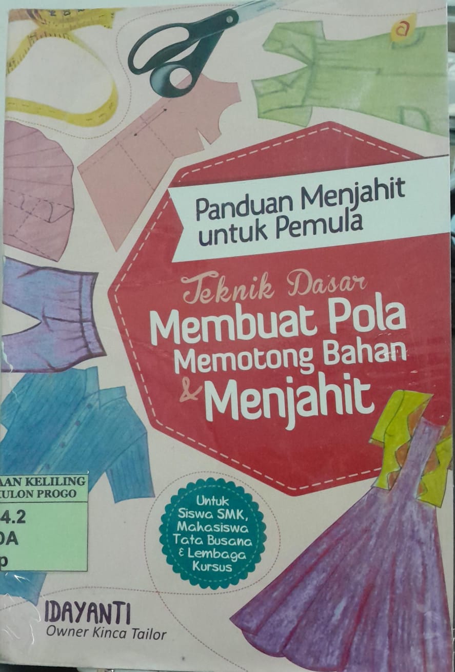 Cover Panduan Menjahit untuk Pemula :  Teknik Dasar Membuat Pola Memotong Bahan Menjahit / Idayanti