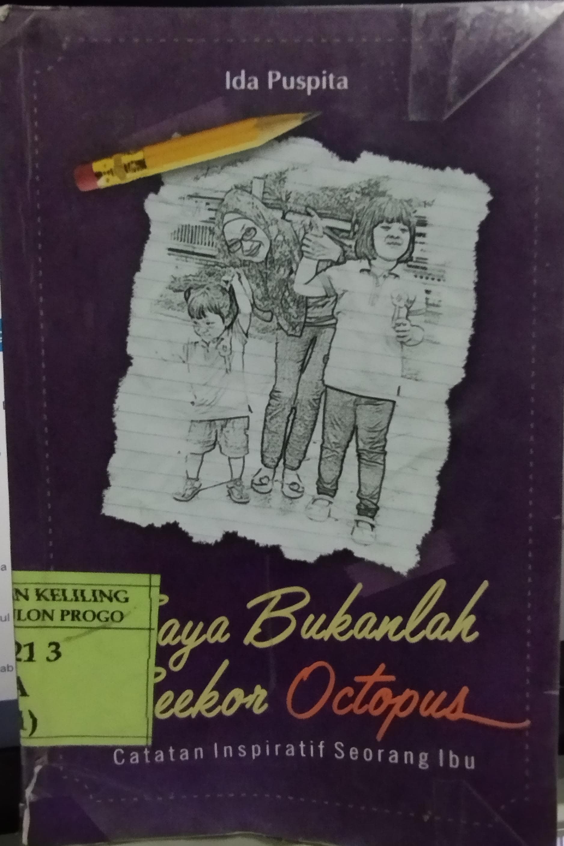 Cover Saya Bukanlah Seekor Octopus :  Catatan Inspiratif Seorang Ibu / Ida Puspita