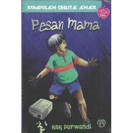 Cover Kumpulan Cerita Anak :  Pesan Mama / Kak Purwandi