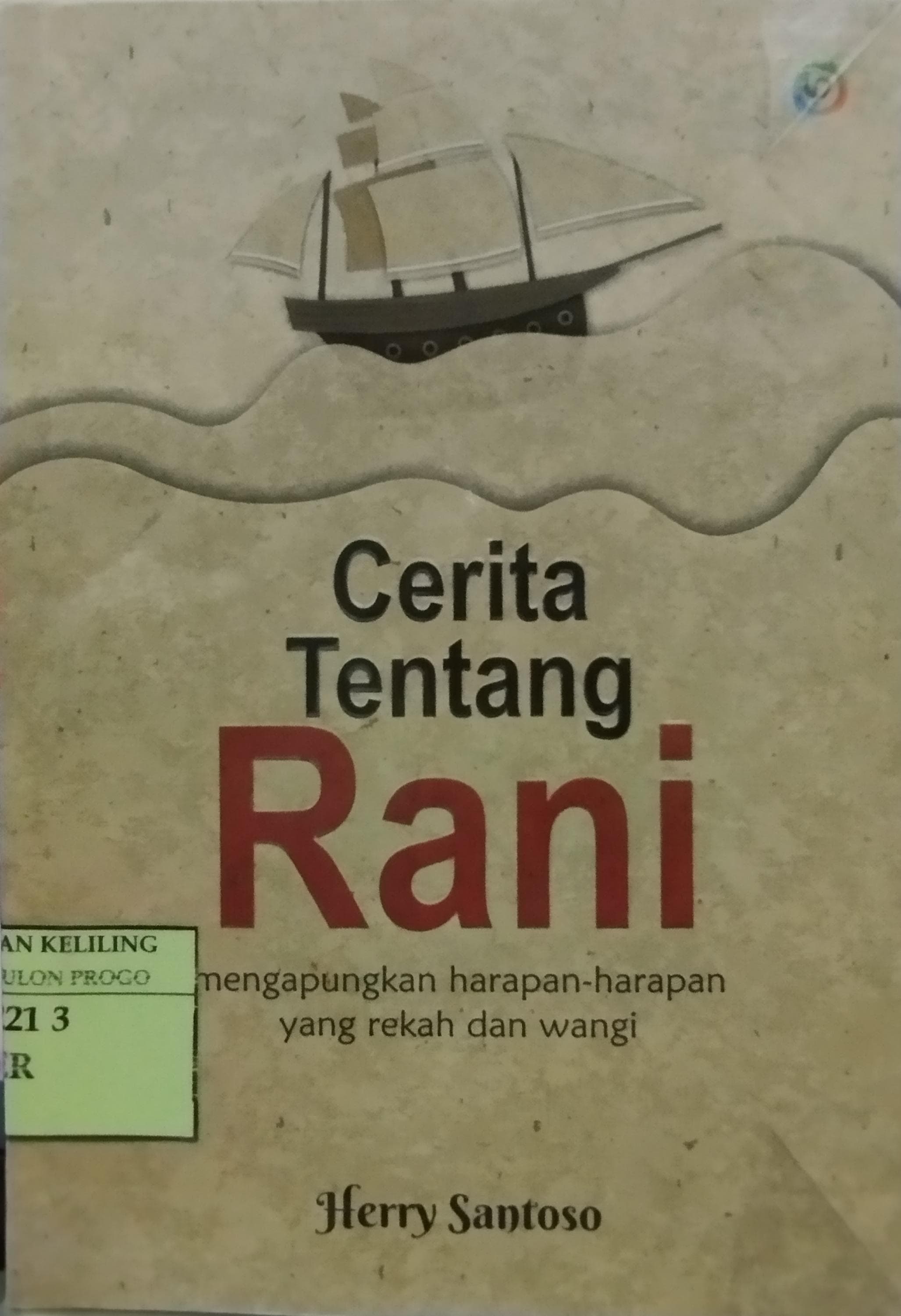 Cover Cerita Tentang Rani :  mengapungkan harapan-harapan yang rekah dan wangi / Herry Santoso