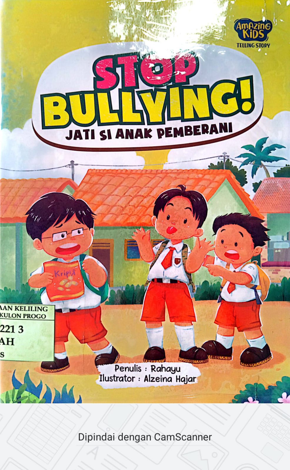 Cover Stop Bullying ! :  jati si anak pemberani / Rahayu
