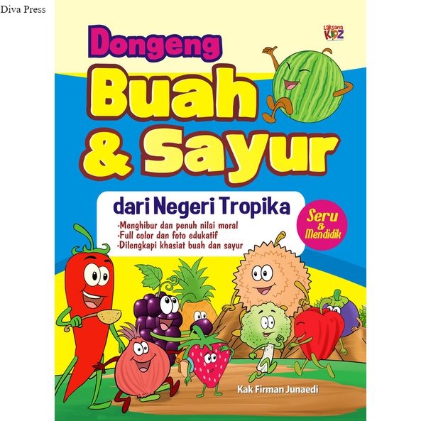 Cover Dongeng buah dan sayur dari negeri tropika / Firman Junaedi