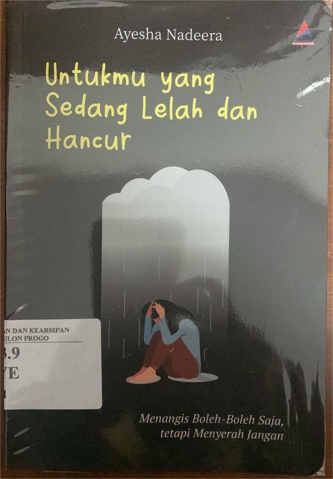Cover Untukmu yang sedang lelah dan hancur / Ayesha Nadeera: penyunting, Herman Adamson