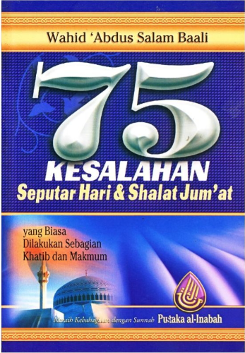 Cover 75 Kesalahan seputar hari dan shalat jumat / Wahid Abdul Salam Bali