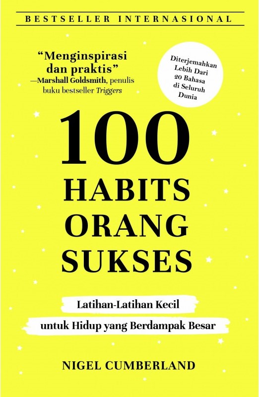 Cover 100 Habits Orang Sukses: latihan-latihan kecil untuk hidup yang berdampak besar / Nigel Cumberland