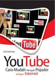 Cover Youtube Cara Mudah menjadi Populer dengan Internet / Eko Nurhuda