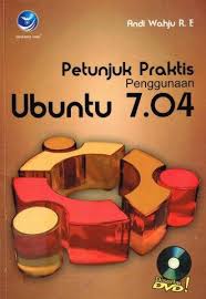 Cover Petunjuk Praktis Penggunaan Ubuntu 7.04 / Andi Wahju R E