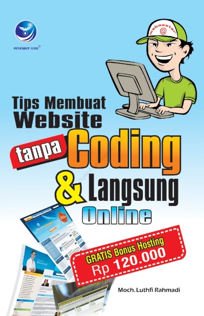 Cover Tips Membuat Website tanpa Coding dan Langsung Online / Moch. Luthfi Rahmadi