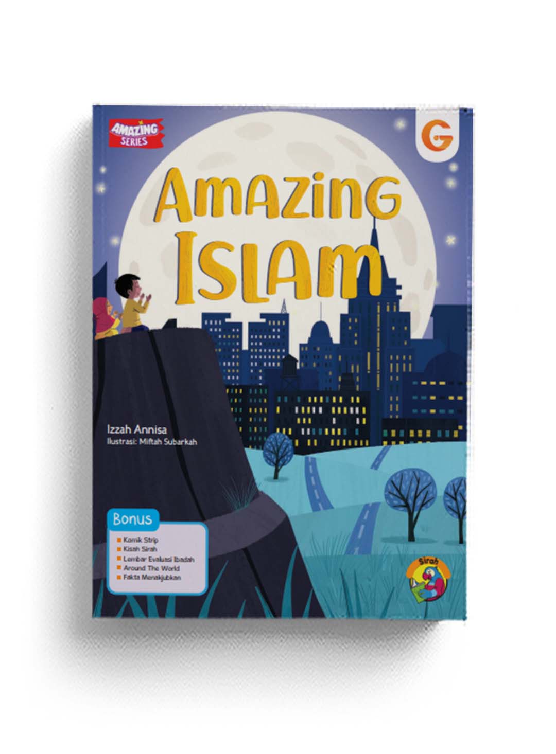 Cover Amazing Islam: mengukuhkan kecintaan anak pada 5 pilar islam / Izzah annisa