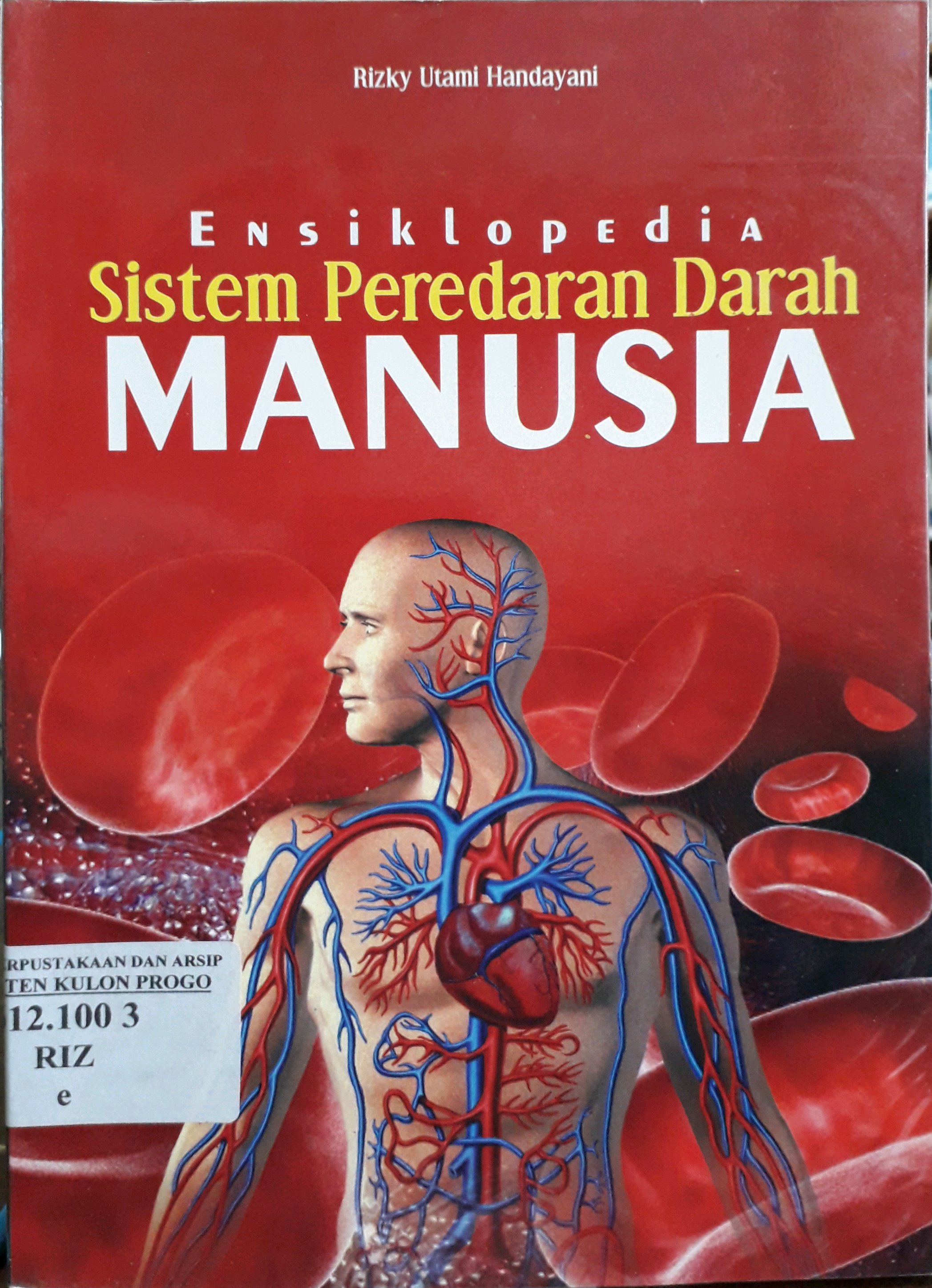 Cover Ensiklopedia sistem peredaran darah manusia / Penulis, Rizky Utami Handayani